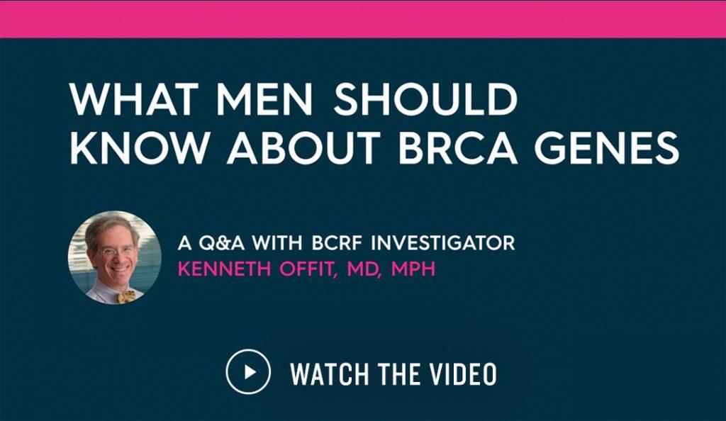Video title slide that says Watch the Video: What Men Should Know about BRCA Genes