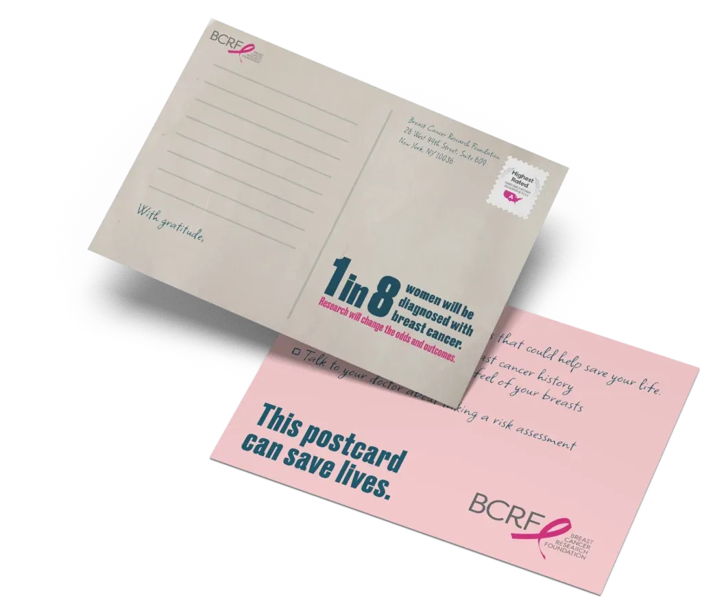 Two overlapping postcards. Back: “1 in 8 women will be diagnosed with breast cancer. Research will change the odds and outcomes.” with stamp and blank space. Front: “This postcard can save lives.” with a checklist of reminders.