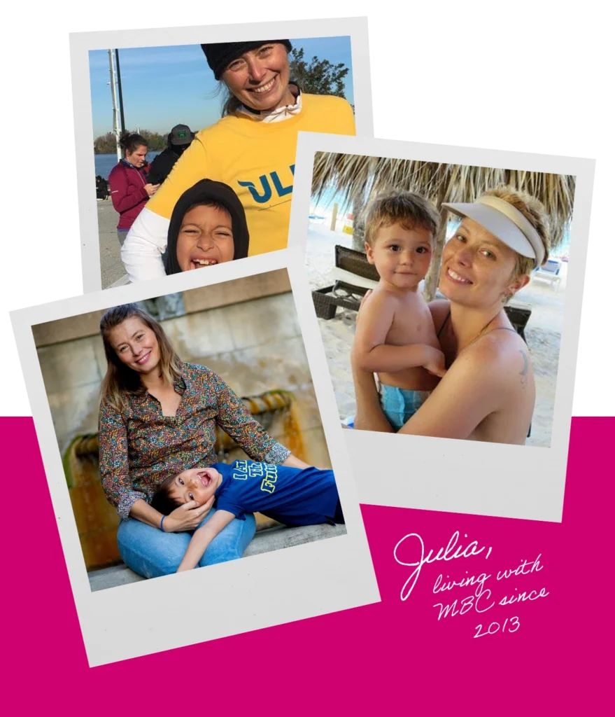 A photo collage featuring a smiling mother and child. Handwritten text beneath the photos says, 'Julia, living with MBC since 2013.'
